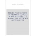 RECUEIL PHILOSOPHIQUE OU MELANGES DE PIECES SUR LA RELIGION ET LA MORALE. PAR DIFFERENTS AUTEURS. (1770).