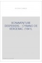 BONAVENTURE DESPERIERS. - CYRANO DE BERGERAC. (1841).