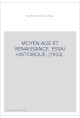 MOYEN AGE ET RENAISSANCE. ESSAI HISTORIQUE. (1933).