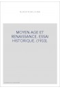 MOYEN AGE ET RENAISSANCE. ESSAI HISTORIQUE. (1933).