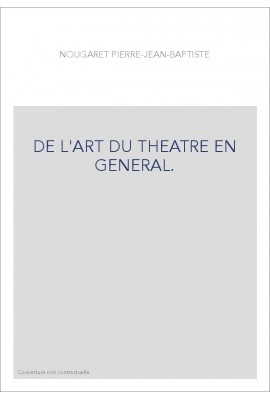 DE L'ART DU THEATRE EN GENERAL.