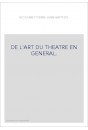 DE L'ART DU THEATRE EN GENERAL.
