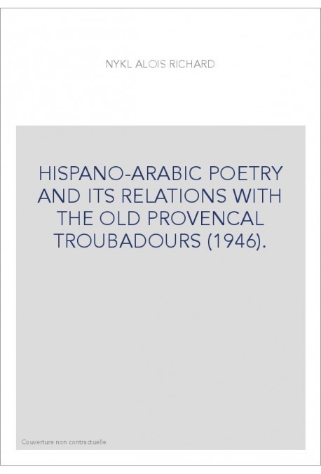 HISPANO-ARABIC POETRY AND ITS RELATIONS WITH THE OLD PROVENCAL TROUBADOURS (1946).