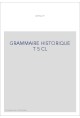 GRAMMAIRE HISTORIQUE T 5 CL