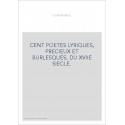 CENT POETES LYRIQUES, PRECIEUX ET BURLESQUES, DU XVIIE SIECLE.