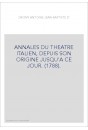 ANNALES DU THEATRE ITALIEN, DEPUIS SON ORIGINE JUSQU'A CE JOUR. (1788).