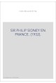 SIR PHILIP SIDNEY EN FRANCE. (1932).