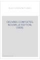 OEUVRES COMPLETES. NOUVELLE EDITION. (1809).