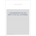 L'INTERPRETATION DES INSTITUTES DE JUSTINIAN.