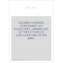 OEUVRES DIVERSES, CONTENANT LES PLAIDOYERS, HARANGUES, LETTRES ET VIES DE QUELQUES-UNS DE SES AMIS.