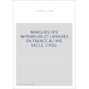 MARQUES DES IMPRIMEURS ET LIBRAIRES EN FRANCE AU XVE SIECLE. (1926).