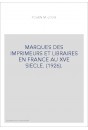 MARQUES DES IMPRIMEURS ET LIBRAIRES EN FRANCE AU XVE SIECLE. (1926).