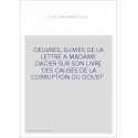 OEUVRES, SUIVIES DE LA LETTRE A MADAME DACIER SUR SON LIVRE 'DES CAUSES DE LA CORRUPTION DU GOUST'.