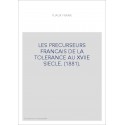 LES PRECURSEURS FRANCAIS DE LA TOLERANCE AU XVIIE SIECLE. (1881).