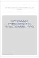 DICTIONNAIRE ETYMOLOGIQUE DU PATOIS LYONNAIS. (1890).