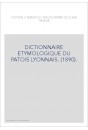 DICTIONNAIRE ETYMOLOGIQUE DU PATOIS LYONNAIS. (1890).