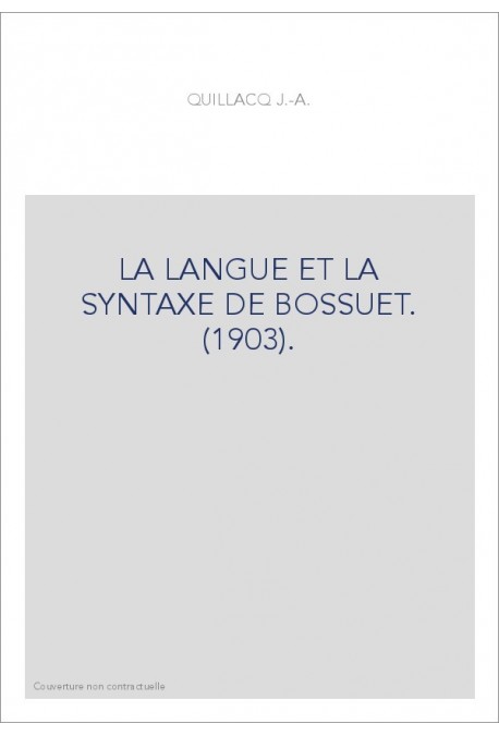LA LANGUE ET LA SYNTAXE DE BOSSUET. (1903).