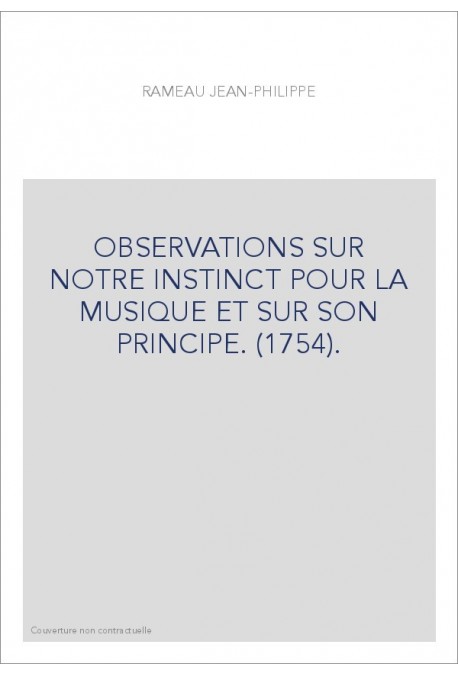 OBSERVATIONS SUR NOTRE INSTINCT POUR LA MUSIQUE ET SUR SON PRINCIPE. (1754).