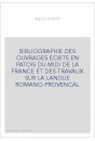 BIBLIOGRAPHIE DES OUVRAGES ECRITS EN PATOIS DU MIDI DE LA FRANCE ET DES TRAVAUX SUR LA LANGUE ROMANO-PROVENCAL