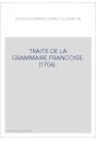 TRAITE DE LA GRAMMAIRE FRANCOISE. (1706).