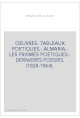 OEUVRES. TABLEAUX POETIQUES.- ALMARIA.- LES PRISMES POETIQUES.- DERNIERES POESIES. (1828-1864).