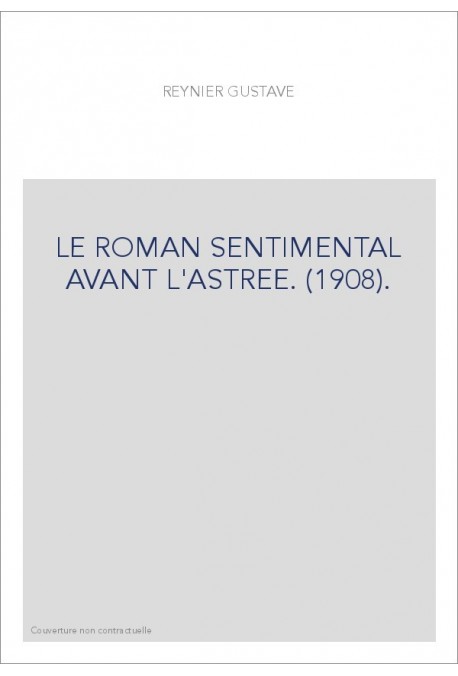 LE ROMAN SENTIMENTAL AVANT L'ASTRÉE. (1908).