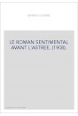 LE ROMAN SENTIMENTAL AVANT L'ASTRÉE. (1908).