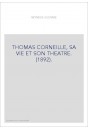 THOMAS CORNEILLE, SA VIE ET SON THEATRE. (1892).