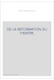 DE LA REFORMATION DU THEATRE.