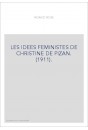 LES IDEES FEMINISTES DE CHRISTINE DE PIZAN. (1911).