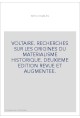 VOLTAIRE. RECHERCHES SUR LES ORIGINES DU MATERIALISME HISTORIQUE. DEUXIEME EDITION REVUE ET AUGMENTEE.