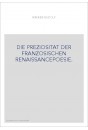 DIE PREZIOSITAT DER FRANZOSISCHEN RENAISSANCEPOESIE.