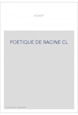 LA POETIQUE DE RACINE CL ***