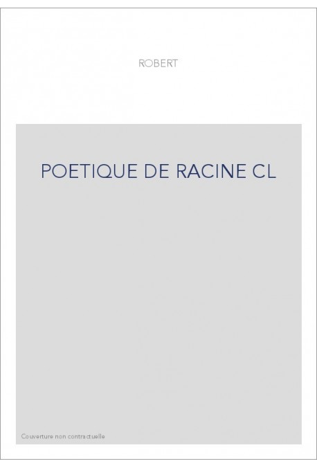 LA POETIQUE DE RACINE CL ***