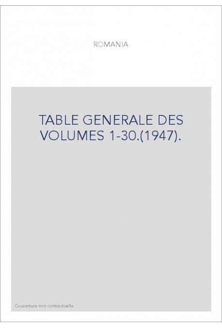 TABLE GENERALE DES VOLUMES 1-30.(1947).