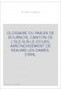 GLOSSAIRE DU PARLER DE BOURNOIS, CANTON DE L'ISLE-SUR-LE-DOUBS, ARRONDISSEMENT DE BEAUME-LES-DAMES. (1894).