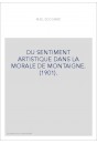 DU SENTIMENT ARTISTIQUE DANS LA MORALE DE MONTAIGNE. (1901).
