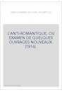 L'ANTI-ROMANTIQUE, OU EXAMEN DE QUELQUES OUVRAGES NOUVEAUX. (1816).
