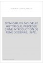 DOM CARLOS. NOUVELLE HISTORIQUE, PRECEDEE D'UNE INTRODUCTION DE RENE GODENNE. (1672).