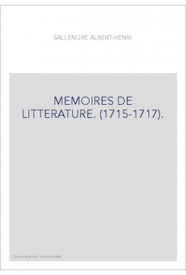 MEMOIRES DE LITTERATURE. (1715-1717).