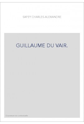 GUILLAUME DU VAIR.