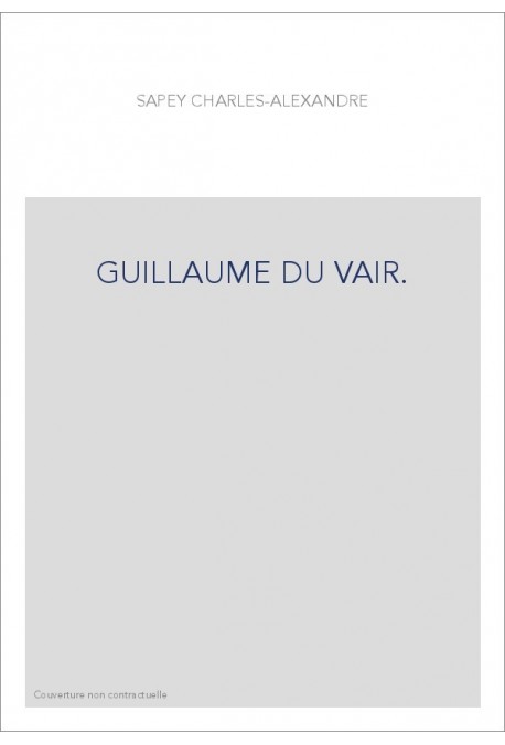 GUILLAUME DU VAIR.