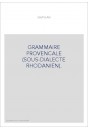 GRAMMAIRE PROVENCALE (SOUS-DIALECTE RHODANIEN).