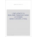 L'INFLUENCE DU REALISME FRANCAIS DANS LE ROMAN SERBO-CROATE. (1935).