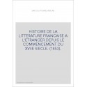 HISTOIRE DE LA LITTERATURE FRANCAISE A L'ETRANGER DEPUIS LE COMMENCEMENT DU XVIIE SIECLE. (1853).