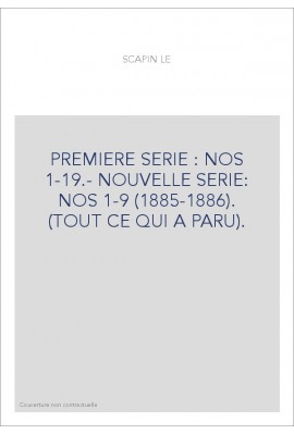 PREMIERE SERIE : NOS 1-19.- NOUVELLE SERIE: NOS 1-9 (1885-1886). (TOUT CE QUI A PARU).