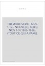 PREMIERE SERIE : NOS 1-19.- NOUVELLE SERIE: NOS 1-9 (1885-1886). (TOUT CE QUI A PARU).