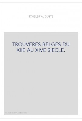 TROUVÈRES BELGES DU XIIE AU XIVE SIÈCLE.
