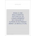 ESSAI D'UNE BIBLIOGRAPHIE HISTORIQUE DE L'ENSEIGNEMENT SECONDAIRE ET SUPERIEUR EN FRANCE AVANT LA REVOLUTION