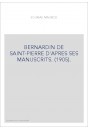 BERNARDIN DE SAINT-PIERRE D'APRES SES MANUSCRITS. (1905).